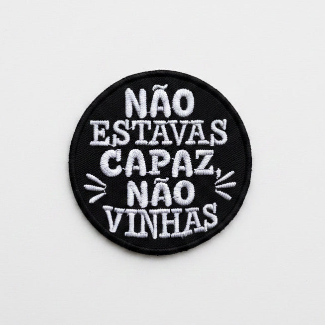 Patch “Não estavas capaz não vinhas”